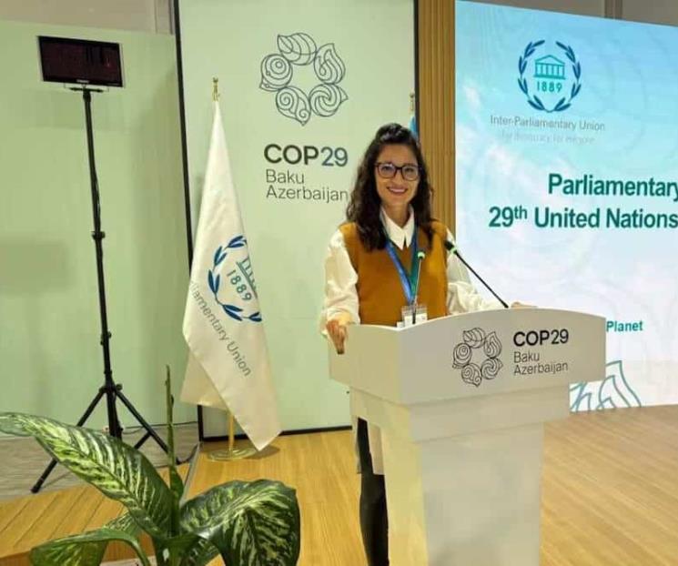 Destaca legisladora en la COP29 urgencia de fondos para el clima